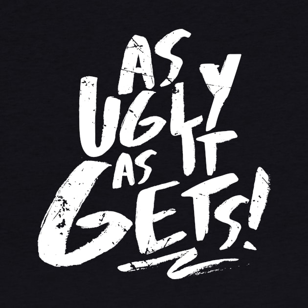 As Ugly As It Gets (v1) by bluerockproducts